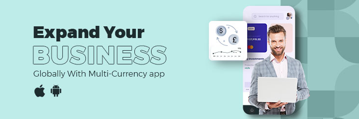 Expand Your Online Business Globally With Multi-Currency app
