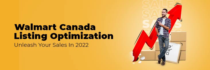 Listing Optimization How to optimize your Walmart Canada listings in 2022 banner