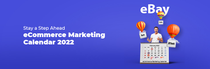 Stay a Step Ahead: Plan with eCommerce Marketing Calendar 2022