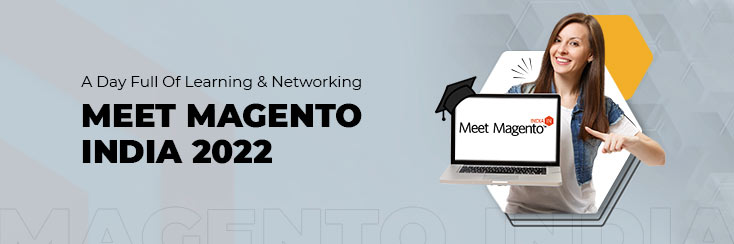 The global virtual eCommerce event— Meet Magento India 2022— is back