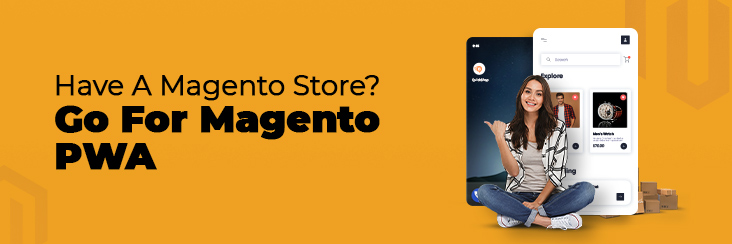 Why should Magento stores invest in Magento PWA