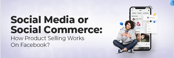 The following is a banner image which is titled "Facebook: Social Media or Social Commerce"