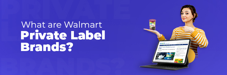 How is Walmart playing smartly with its Private Label Brands?