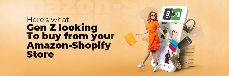 Here are 4 ways to tap GEN Z on your Amazon & Shopify Store