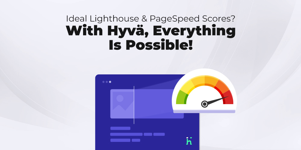 Ideal Lighthouse and PageSpeed ​​scores