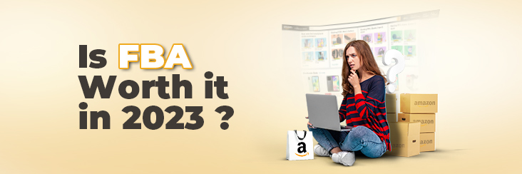 Is Amazon FBA Relevant in 2023 for Sellers?