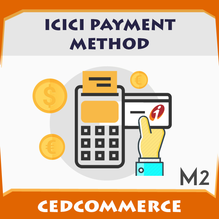 Magento 2 ICICI Payment Gateway Extension- CedCommerce